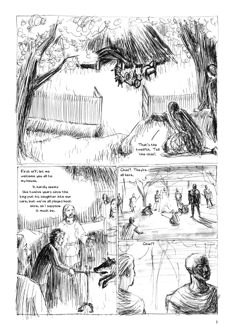The Ulster Cycle page 1. 1. Two fianna, cloaked and armed young men watch a settlement from an overlooking hill. A chariot arrives at the settlement, a roundhouse surrounded by a circular palisade, and the passenger steps off the back. The host welcomes him with open arms. Fianna 1: That's the twelfth. Tell the chief. Fianna 2: Righto. 2. Inside, a teenage boy servant, Ilann, roasts a pig, while middle-aged noblemen gather around with drinking horns. The host, Dáire, addresses the guests: First off, let me welcome you all to my house. It hardly seems like twelve years since the king put his daughter into our care, but we've all played host once, so I suppose it must be. 3. In the forest, the fianna sit and stand around a campfire. Their chief, a tall, shaven-headed man, stares off. Fianna 2 arrives with his news: Chief! They're all here. 4. Close in on Fianna and the chief, who continues staring into space. Fianna 2: Chief?
