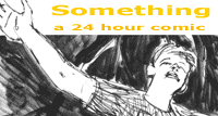 Something: a 24 hour comic